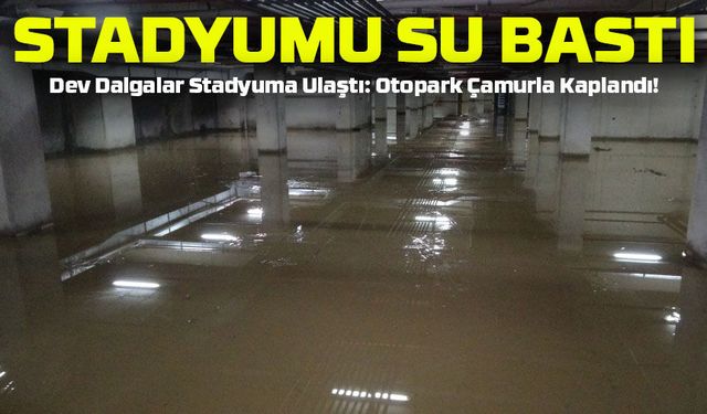 Dev Dalgalar Rize’de Stadyuma Ulaştı: Otopark Çamurla Kaplandı!