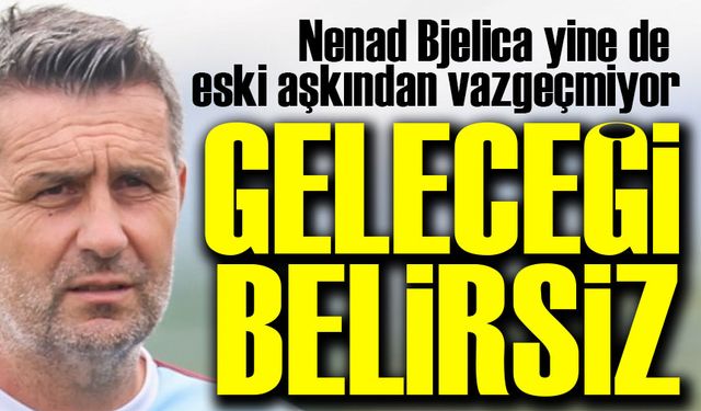 Nenad Bjelica'dan Açıklama Geldi: "Dinamo Zagreb İçin Her Zaman Bir Seçenek"