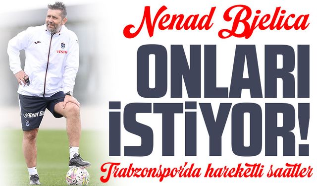 Nenad Bjelica Eski Takımı Trabzonspor’dan İki İsim İstiyor