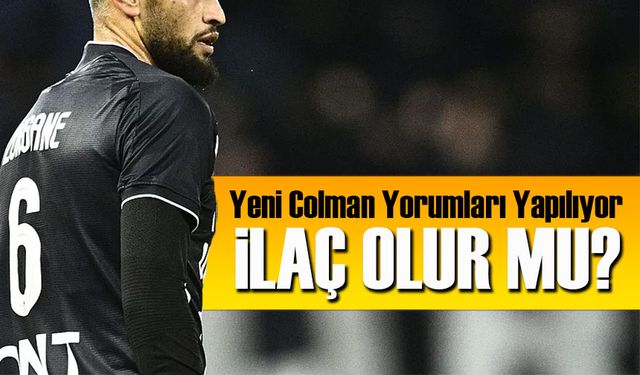 Şenol Güneş’in Yeni Colman’ı mı?