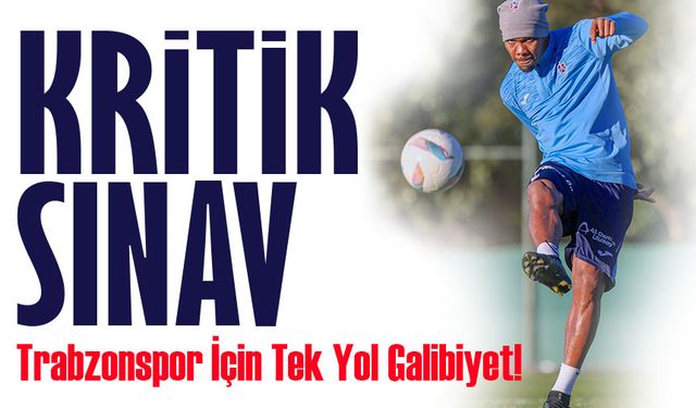 Trabzonspor İçin Tek Yol Galibiyet! Bodrum FK Karşısında kritik sınav