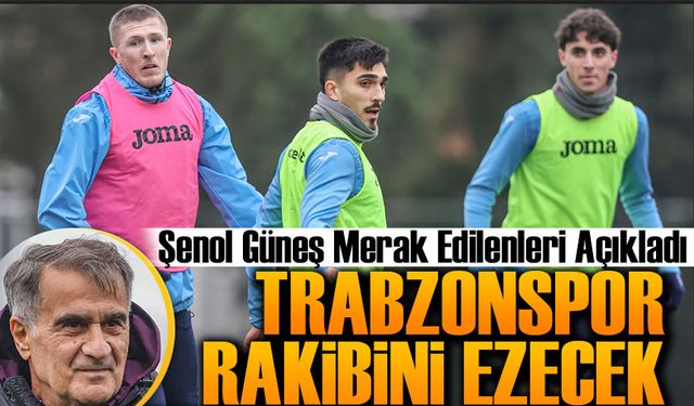 Trabzonspor Teknik Direktörü Şenol Güneş, Merak Edilenleri Açıkladı