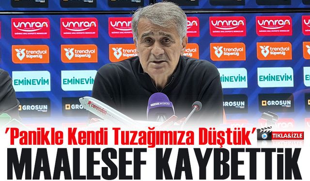 "Trabzonspor'da Şenol Güneş'ten Sert Eleştiri: 'Panikle Kendi Tuzağımıza Düştük'"