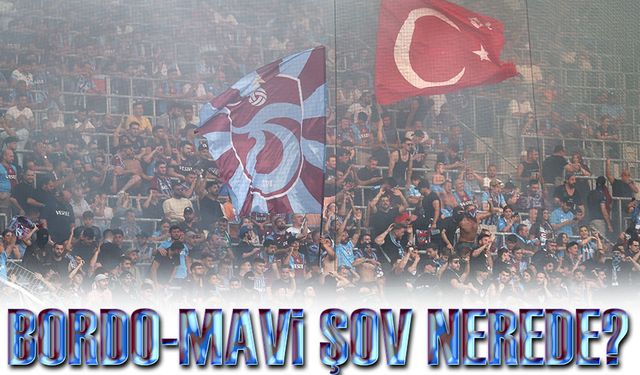 Trabzonspor Tribünlerinde Özlenen Renk: Bordo-Mavi Şov Nerede?