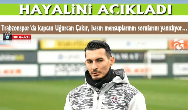 Trabzonspor kaptanı Uğurcan Çakır, Bodrumspor maçı öncesinde basın mensuplarının sorularını yanıtladı