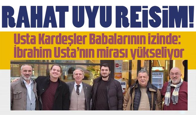 Usta Kardeşler, babalarının yolundan kararlılıkla devam ediyorlar