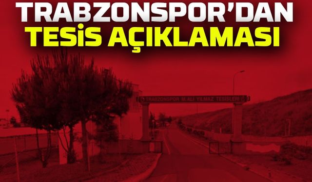 Trabzonspor’dan Resmi Açıklama: Mehmet Ali Yılmaz Tesisleri Hakkında Spekülasyonlara Yanıt