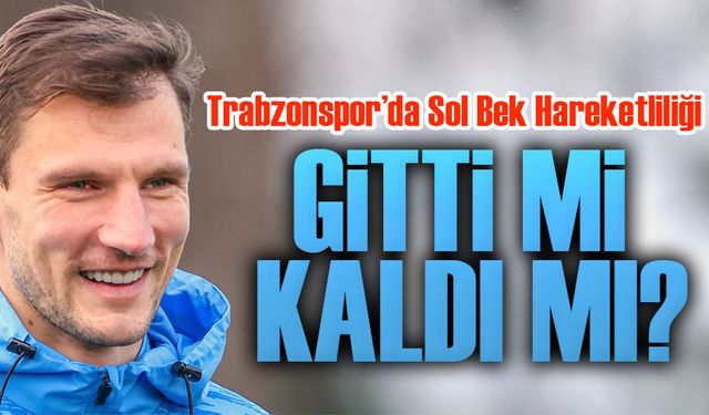 Trabzonspor’da Sol Bek Hareketliliği: Eren Elmalı ve Barisic Gündemde