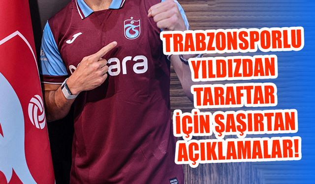 Trabzonsporlu Yıldızdan Taraftar İçin Şaşırtan Açıklamalar!