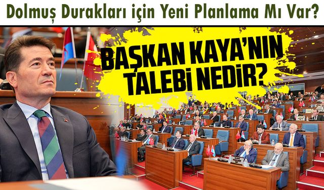 Ortahisar Belediye Başkanı Ahmet Kaya’dan Dolmuş Durakları İçin Yeni Planlama Talebi