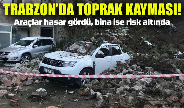 Trabzon’da Toprak Kayması! Araçlar Hasar Gördü, Bina Risk Altında