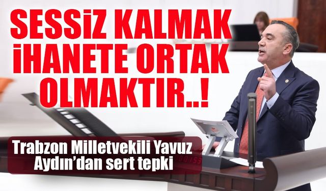 Yavuz Aydın’dan Sert Çıkış: “Bu İhanetin Takipçisi Olacağız!”