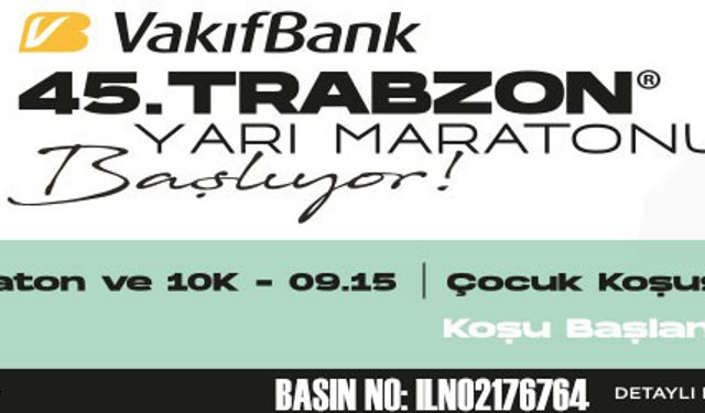 45. TRABZON YARI MARATONU BAŞLIYOR