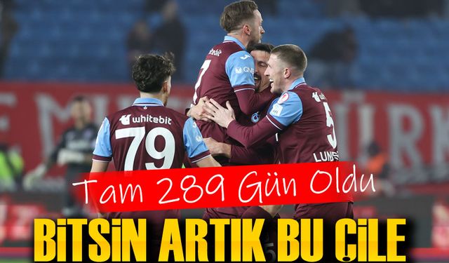 Trabzonspor, 289 Günlük Hasrete Son Vermek İstiyor!