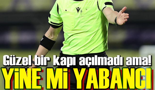 Yabancı Hakem Tartışması Büyüyor! Trabzonspor da Talepte Bulunabilir