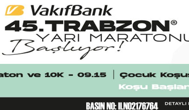 45. TRABZON YARI MARATONU BAŞLIYOR