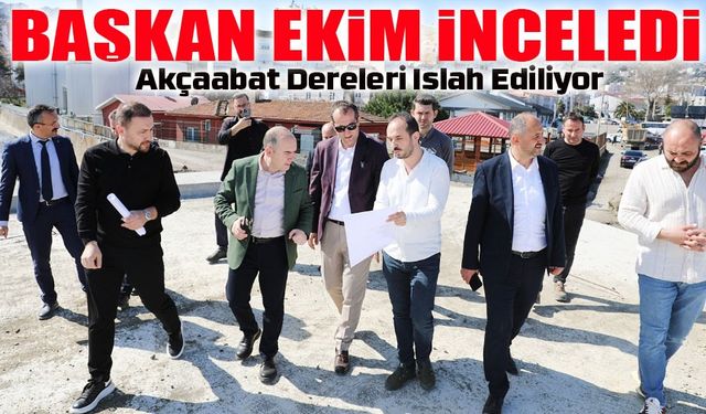 Akçaabat’ta Dereler Islah Ediliyor! Başkan Ekim Devam Eden Çalışmaları Yerinde İnceledi