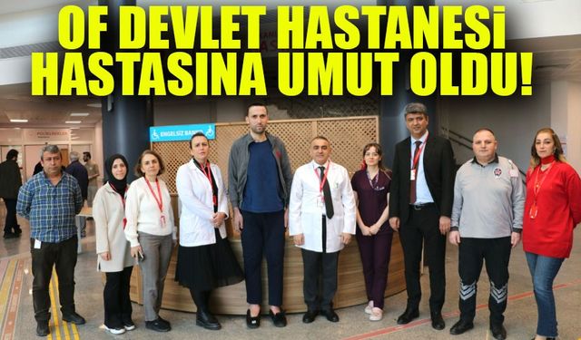 Of Devlet Hastanesi’nden Büyük Başarı! Yanık Hastası Yürüyerek Taburcu Oldu