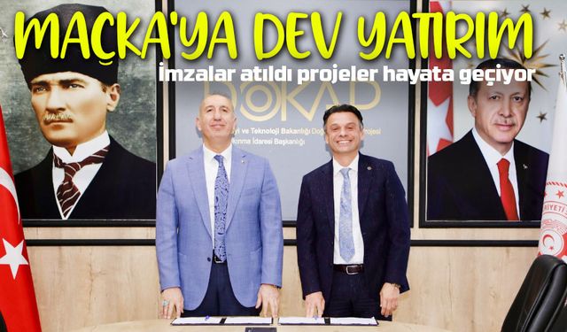 Maçka’ya 14 Milyonluk Dev Yatırım! Turizm ve Tarımda Büyük Atılım