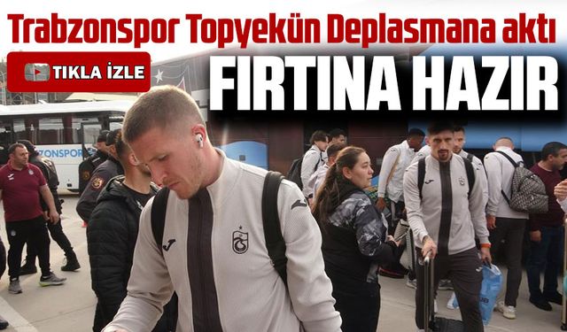 Trabzonspor, Başakşehir Deplasmanına Hazır! Kafilede 22 Futbolcu Yer Aldı