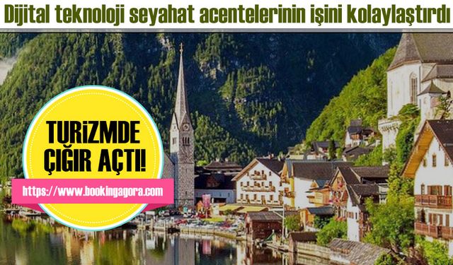 Dijital teknoloji seyahat acentelerinin işini kolaylaştırdı