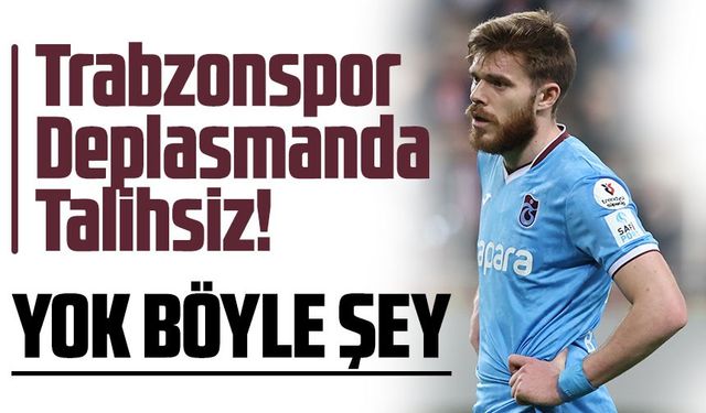 Trabzonspor Deplasmanda Talihsiz! Son Galibiyetin Üzerinden Bir Yıl Geçti