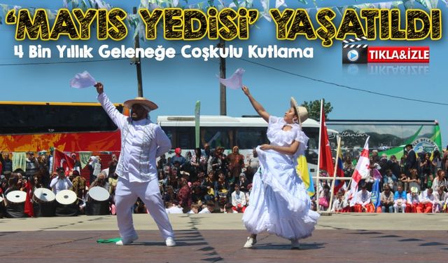 Giresun’da 4 Bin Yıllık Geleneğe Coşkulu Kutlama: Mayıs Yedisi Yaşatıldı