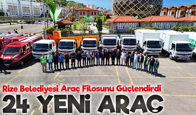 Rize Belediyesi Araç Filosunu Güçlendirdi: 24 Yeni Araç Hizmete Girdi