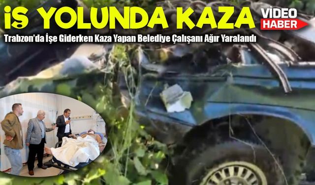 İşe Giderken Kaza Geçiren TRABİTAŞ Personeli Ali Seyis Ağır Yaralandı