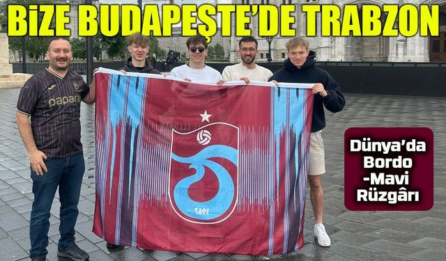 Avrupa’nın Ortasında “Bize Her Yer Trabzon” Yankılandı
