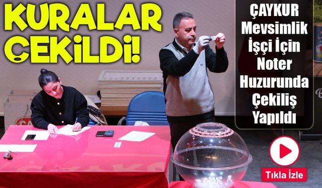ÇAYKUR’da Bin 500 Mevsimlik İşçi Alımı İçin Kura Çekimi Başladı