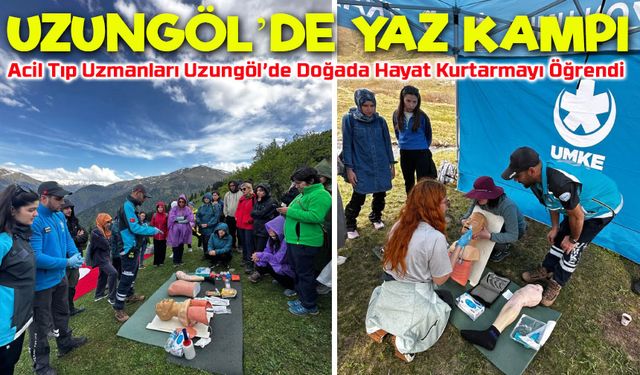 Acil Tıp Uzmanları Uzungöl’de Doğa Kampında Hayat Kurtarmayı Tatbik Etti