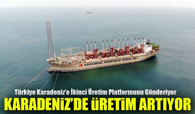 Türkiye Karadeniz’e İkinci Üretim Platformunu Gönderiyor