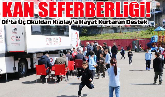 Of’ta Üç Okuldan Kızılay’a Hayat Kurtaran Destek!