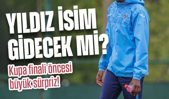 Trabzonspor'un Yıldız Transferi Gidiyor mu: Fırtına'ya Kupa Maçı Öncesi Şok...