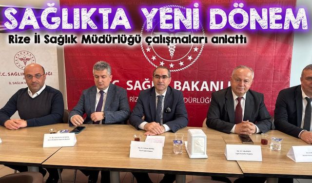Rize’de Sağlıkta Yeni Dönem: Hedef Hizmet Kalitesini Artırmak