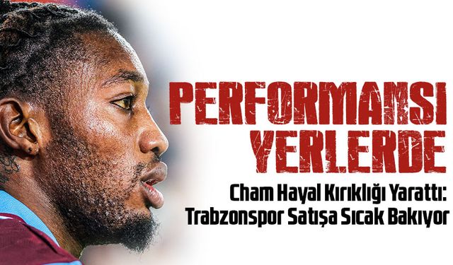 Muhammed Cham Hayal Kırıklığı Yarattı: Trabzonspor Satışa Sıcak Bakıyor
