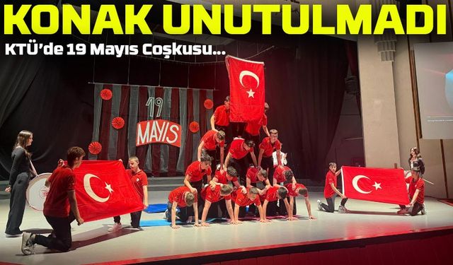 KTÜ’de 19 Mayıs Coşkusu: Gençlik ve Atatürk’e Saygı Gecesinde Volkan Konak’a Duygusal Anma