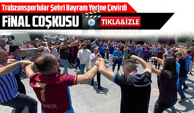 Trabzonsporlular Şehri Bayram Yerine Çevirdi