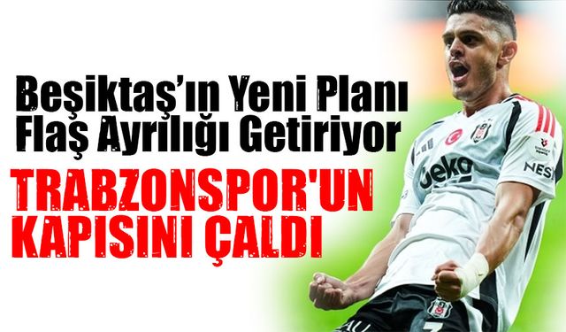 Beşiktaş Gözden Çıkardı, Trabzonspor Sahip Çıkıyor! Transferinde Sıcak Temas