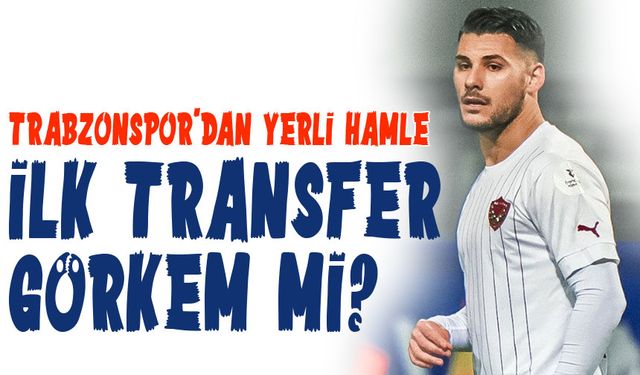 Trabzonspor’dan Yerli Hamle: Görkem Sağlam Bordo-Mavili Formaya Çok Yakın!