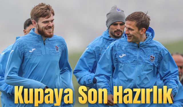 Trabzonspor Final Yolunda Kenetlendi: Kupaya Son Hazırlıklar Sürüyor!