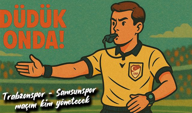 Trendyol Süper Lig'de 37. haftanın hakemleri belli oldu