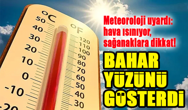Yeni Haftaya Bahar Sıcağıyla Giriş: Termometreler 30’u Görecek!