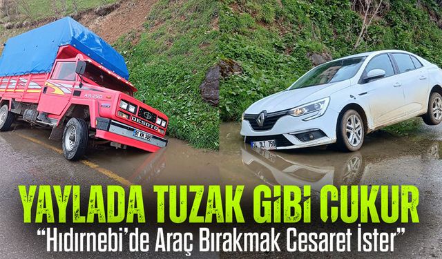 Yaylada Tuzak Gibi Çukur! Sürücüler Tepkili: “Hıdırnebi’de Araç Bırakmak Cesaret İster”