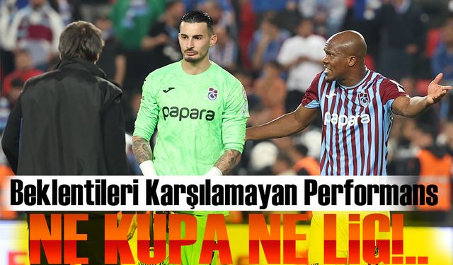 Hayal Kırıklığı Sezonu: Trabzonspor Ne Kupada Ne Ligde Hedefine Ulaştı