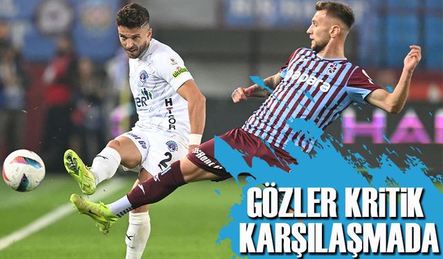 Gözler İstanbul’daki Kritik Karşılaşmada Trabzonspor İle Kasımpaşa Karşılaşıyor