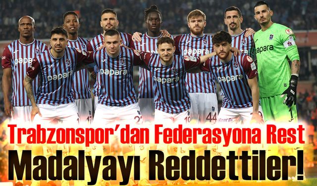 Trabzonspor'dan Federasyona Rest: Madalyayı Reddettiler!