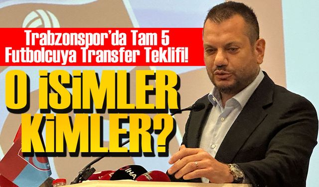 Trabzonspor Başkanı Ertuğrul Doğan Transferle ilgili neler konuştu? Hangi Oyunculara teklif geldi