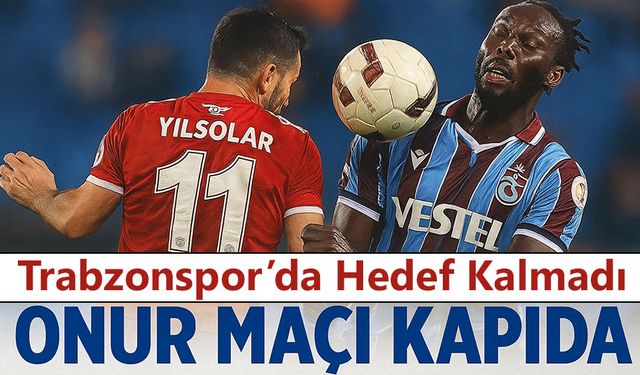 Trabzonspor’da Hedef Kalmadı, Onur Maçı Kapıda: Gözler Samsunspor Derbisinde